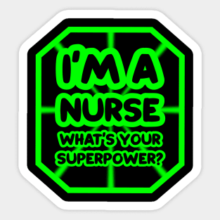 I'm a nurse, what's your superpower? Sticker